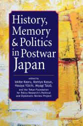 History, Memory and Politics in Postwar Japan