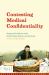 Contesting Medical Confidentiality : Origins of the Debate in the United States, Britain, and Germany