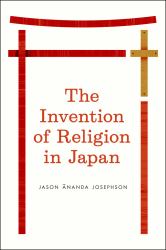 The Invention of Religion in Japan