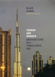 Terror and Wonder : Architecture in a Tumultuous Age