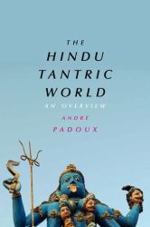 The Hindu Tantric World : An Overview
