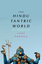 The Hindu Tantric World : An Overview