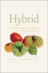 Hybrid : The History and Science of Plant Breeding