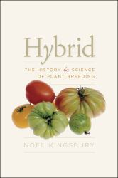 Hybrid : The History and Science of Plant Breeding