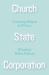 Church State Corporation : Construing Religion in US Law
