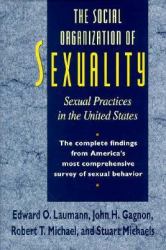 The Social Organization of Sexuality : Sexual Practices in the United States