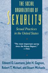 The Social Organization of Sexuality : Sexual Practices in the United States