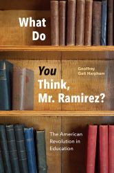 What Do You Think, Mr. Ramirez? : The American Revolution in Education