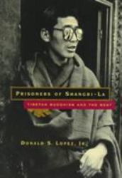 Prisoners of Shangri-La : Tibetan Buddhism and the West