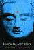 Buddhism and Science : A Guide for the Perplexed