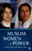 Muslim Women of Power : Gender, Politics and Culture in Islam