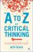An a to Z of Critical Thinking