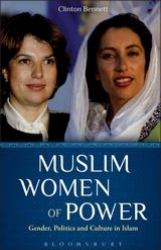 Muslim Women of Power : Gender, Politics and Culture in Islam