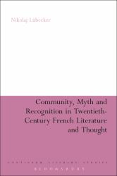 Community, Myth and Recognition in Twentieth-Century French Literature and Thought