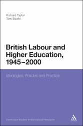British Labour and Higher Education, 1945 To 2000 : Ideologies, Policies and Practice