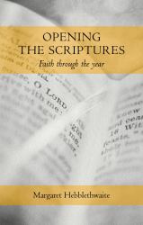 Opening the Scriptures : Faith Throughout the Year