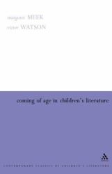 Coming of Age in Children's Literature : Growth and Maturity in the Work of Phillippa Pearce, Cynthia Voigt and Jan Mark