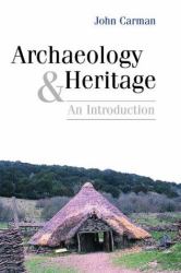 Archaeology and Heritage : An Introduction