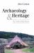 Archaeology and Heritage : An Introduction