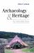 Archaeology and Heritage : An Introduction