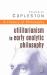 History of Philosophy Volume 8 : Utilitarianism to Early Analytic Philosophy