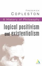 History of Philosophy Volume 11 : Logical Postivism and Existentialism