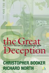 The Great Deception : The Secret History of the European Union