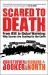 Scared to Death : From BSE to Global Warming - Why Scares Are Costing Us the Earth