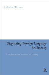 Diagnosing Foreign Language Proficiency : The Interface Between Learning and Assessment