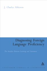 Diagnosing Foreign Language Proficiency : The Interface Between Learning and Assessment