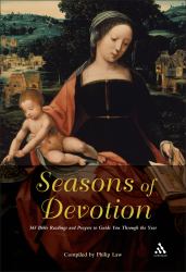 Seasons of Devotion : 365 Bible Readings and Prayers to Guide You Through the Year