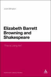 Elizabeth Barrett Browning and Shakespeare : 'This Is Living Art'