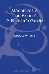 Machiavelli's 'the Prince' : A Reader's Guide
