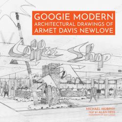 Googie Modern : Architectural Drawings of Armet Davis Newlove