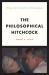 The Philosophical Hitchcock : Vertigo and the Anxieties of Unknowingness