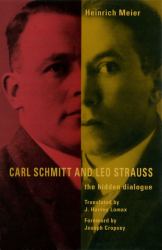 Carl Schmitt and Leo Strauss : The Hidden Dialogue