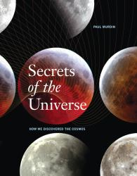Secrets of the Universe : How We Discovered the Cosmos
