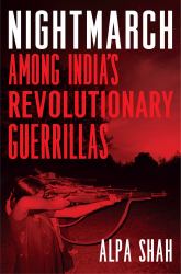 Nightmarch : Among India's Revolutionary Guerrillas