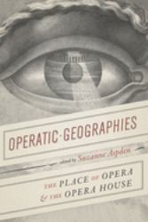 Operatic Geographies : The Place of Opera and the Opera House