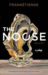 The Noose : A Play