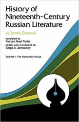 History of Nineteeth-Century Russian Literature : Volume I: the Romantic Period