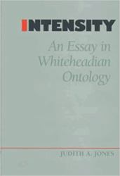 Intensity : An Essay in Whiteheadian Ontology
