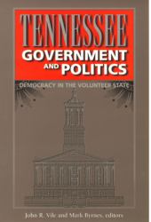 Tennessee Government and Politics : Democracy in the Volunteer State