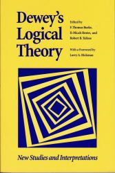 Dewey's Logical Theory : New Studies and Interpretations