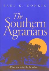 Southern Agrarians : With a New Preface by the Author