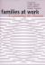 Families at Work : Expanding the Bounds
