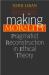 Making Morality : Pragmatist Reconstruction in Ethical Theory
