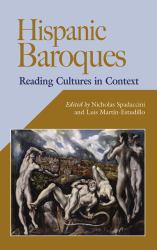 Hispanic Baroques : Reading Cultures in Context