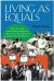 Living As Equals : How Three White Communities Struggled to Make Interracial Connections During the Civil Rights Era