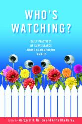 Who's Watching? : Daily Practices of Surveillance among Contemporary Families
